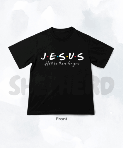 Jesus He'll be there for you